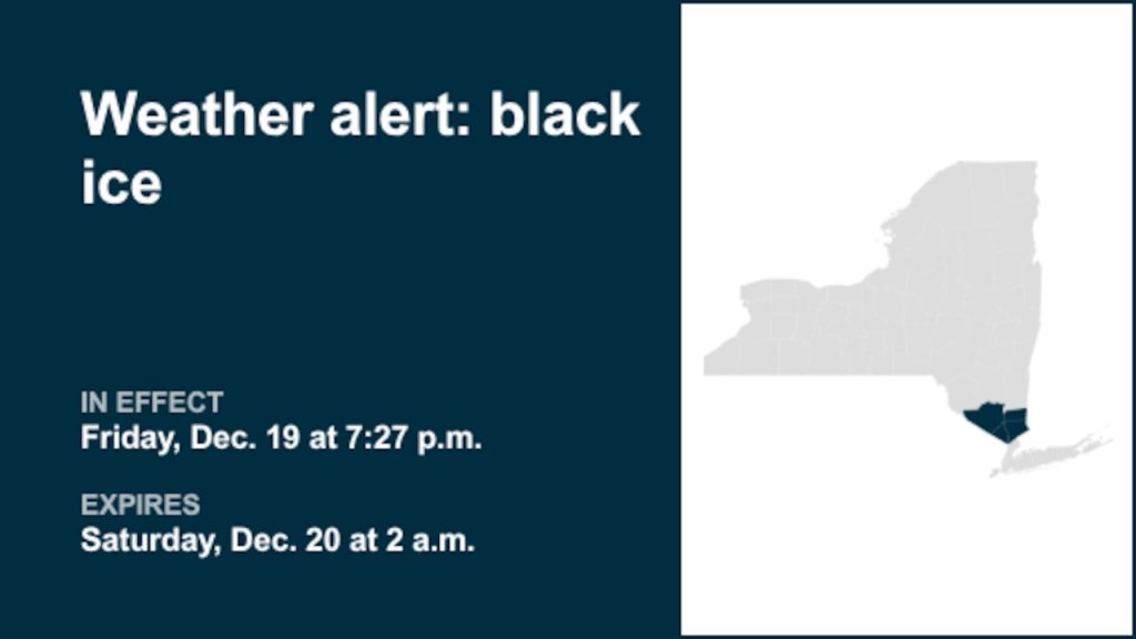 NY weather: Be prepared for black ice in part of New York until 2 a.m. Saturday NY weather: Be prepared for black ice in part of New York until 2 a.m. Saturday